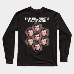 Blake's 7 - I'm In Hell...And It's Full Of Avons Long Sleeve T-Shirt